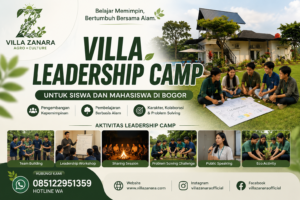 Villa leadership camp Bogor untuk siswa dan mahasiswa di Villa Zanara Caringin Bogor